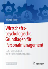 Title: Wirtschaftspsychologische Grundlagen für Personalmanagement: Fach- und Lehrbuch zur modernen Personalarbeit, Author: Michael Treier