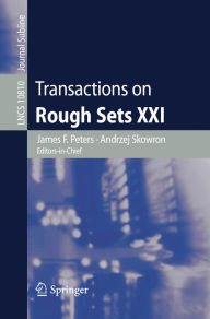 Title: Transactions on Rough Sets XXI, Author: James F. Peters