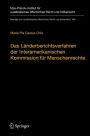 Das Länderberichtsverfahren der Interamerikanischen Kommission für Menschenrechte: Die Behandlung schwerer und systematischer Menschenrechtsverletzungen und systemischer Defizite (1959-2018)