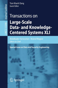 Title: Transactions on Large-Scale Data- and Knowledge-Centered Systems XLI: Special Issue on Data and Security Engineering, Author: Abdelkader Hameurlain