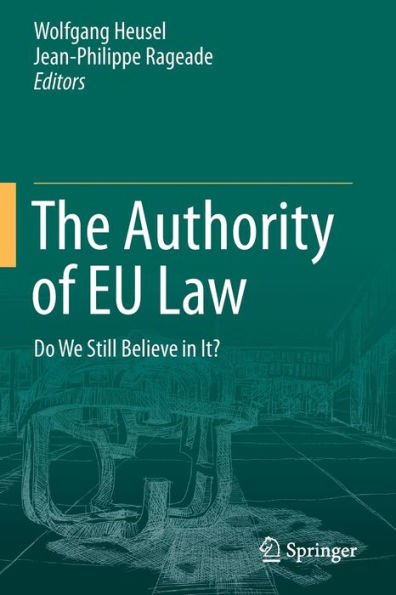 The Authority of EU Law: Do We Still Believe in It?