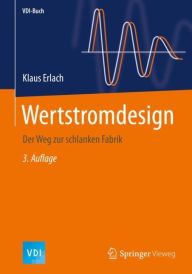 Title: Wertstromdesign: Der Weg zur schlanken Fabrik / Edition 3, Author: Klaus Erlach