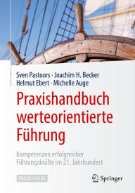 Title: Praxishandbuch werteorientierte Führung: Kompetenzen erfolgreicher Führungskräfte im 21. Jahrhundert, Author: Sven Pastoors