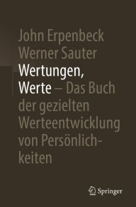 Title: Wertungen, Werte - Das Buch der gezielten Werteentwicklung von Persï¿½nlichkeiten, Author: John Erpenbeck