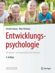 Title: Entwicklungspsychologie des Kindes- und Jugendalters für Bachelor / Edition 4, Author: Arnold Lohaus