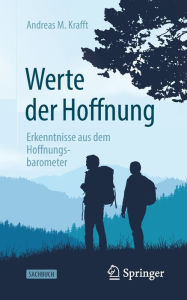 Title: Werte der Hoffnung: Erkenntnisse aus dem Hoffnungsbarometer, Author: Andreas M. Krafft