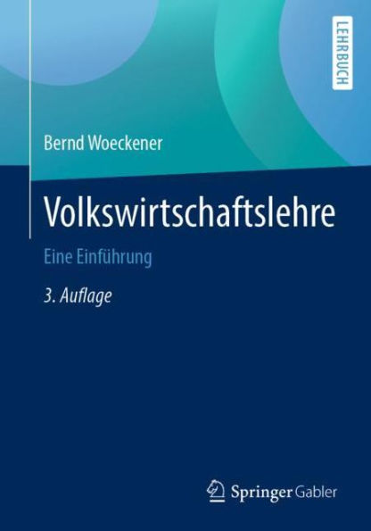 Volkswirtschaftslehre: Eine Einfï¿½hrung / Edition 3