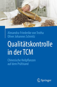 Title: Qualitätskontrolle in der TCM: Chinesische Heilpflanzen auf dem Prüfstand, Author: Alexandra-Friederike von Trotha