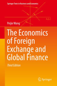 Title: The Economics of Foreign Exchange and Global Finance, Author: Peijie Wang