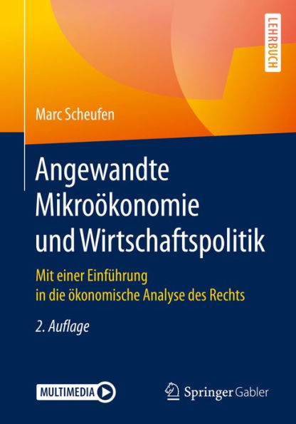 Angewandte Mikroökonomie und Wirtschaftspolitik: Mit einer Einführung in die ökonomische Analyse des Rechts