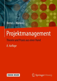 Title: Projektmanagement: Theorie und Praxis aus einer Hand, Author: Bernd-J. Madauss