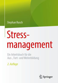 Title: Stressmanagement: Ein Arbeitsbuch für die Aus-, Fort- und Weiterbildung, Author: Stephan Rusch