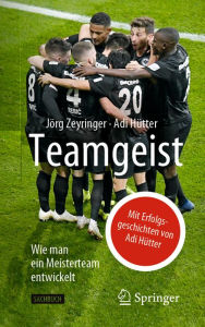 Title: Teamgeist: Wie man ein Meisterteam entwickelt, Author: Jörg Zeyringer