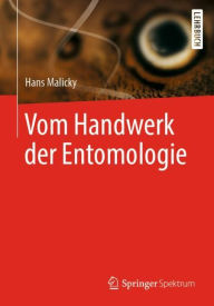Title: Vom Handwerk der Entomologie, Author: Hans Malicky