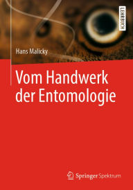 Title: Vom Handwerk der Entomologie, Author: Hans Malicky