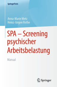 Title: SPA - Screening psychischer Arbeitsbelastung: Manual, Author: Anna-Marie Metz