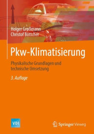 Title: Pkw-Klimatisierung: Physikalische Grundlagen und technische Umsetzung / Edition 3, Author: Holger Großmann