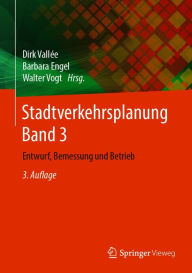 Title: Stadtverkehrsplanung Band 3: Entwurf, Bemessung und Betrieb, Author: Dirk Vallée