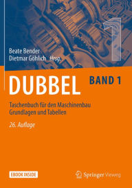 Title: Dubbel Taschenbuch für den Maschinenbau 1: Grundlagen und Tabellen, Author: Beate Bender