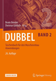 Title: Dubbel Taschenbuch für den Maschinenbau 2: Anwendungen, Author: Beate Bender