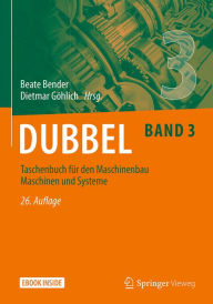 Title: Dubbel Taschenbuch für den Maschinenbau 3: Maschinen und Systeme, Author: Beate Bender