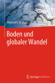 Title: Boden und globaler Wandel, Author: Winfried E. H. Blum