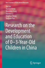 Title: Research on the Development and Education of 0-3-Year-Old Children in China, Author: Xin Liu