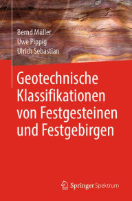 Title: Geotechnische Klassifikationen von Festgesteinen und Festgebirgen, Author: Bernd Müller