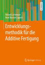 Entwicklungsmethodik für die Additive Fertigung