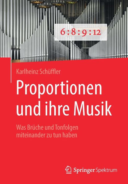 Proportionen und ihre Musik: Was Brüche und Tonfolgen miteinander zu tun haben