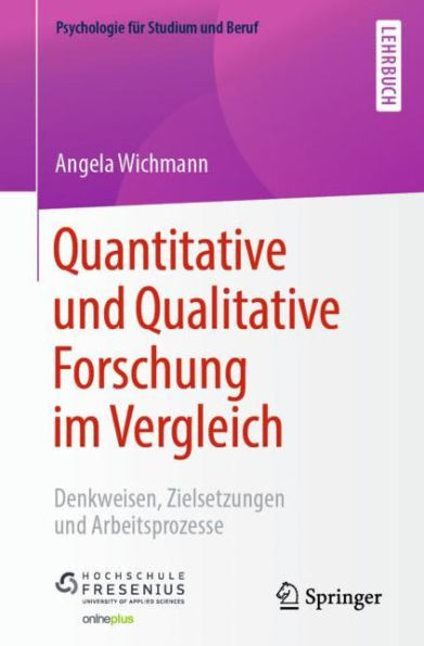 Quantitative und Qualitative Forschung im Vergleich: Denkweisen, Zielsetzungen Arbeitsprozesse