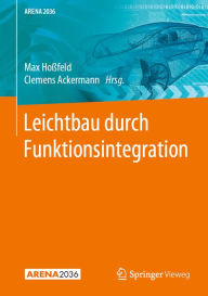 Title: Leichtbau durch Funktionsintegration, Author: Max Hoßfeld