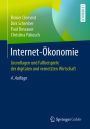 Internet-ï¿½konomie: Grundlagen und Fallbeispiele der digitalen und vernetzten Wirtschaft