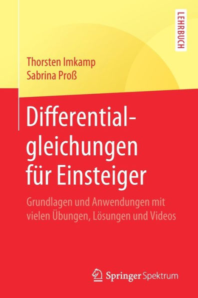 Differentialgleichungen für Einsteiger: Grundlagen und Anwendungen mit vielen Übungen, Lösungen und Videos