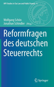 Title: Reformfragen des deutschen Steuerrechts, Author: Wolfgang Schïn