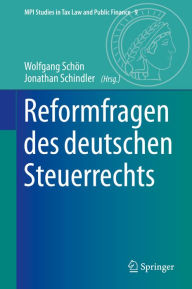 Title: Reformfragen des deutschen Steuerrechts, Author: Wolfgang Schön