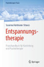 Entspannungstherapie: Praxishandbuch für Kursleitung und Psychotherapie