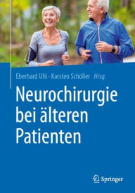Title: Neurochirurgie bei älteren Patienten, Author: Eberhard Uhl