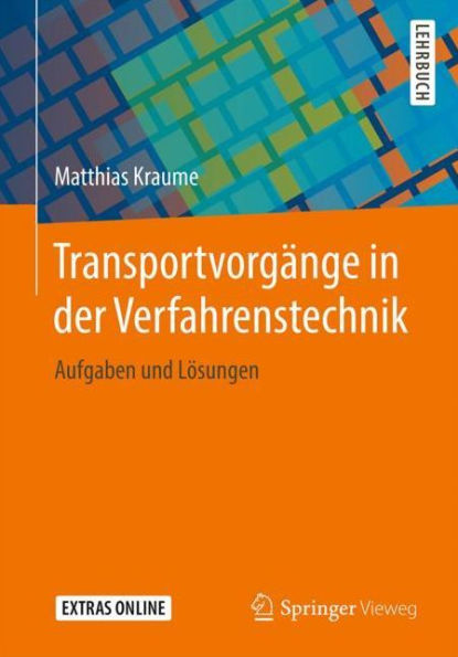 Transportvorgï¿½nge in der Verfahrenstechnik: Aufgaben und Lï¿½sungen