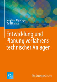 Title: Entwicklung und Planung verfahrenstechnischer Anlagen, Author: Siegfried Ripperger