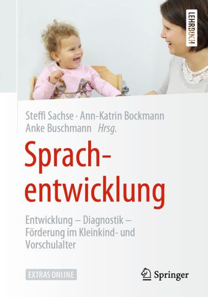 Sprachentwicklung: Entwicklung - Diagnostik - Förderung im Kleinkind- und Vorschulalter