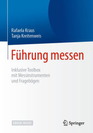 Title: Führung messen: Inklusive Toolbox mit Messinstrumenten und Fragebögen, Author: Rafaela Kraus