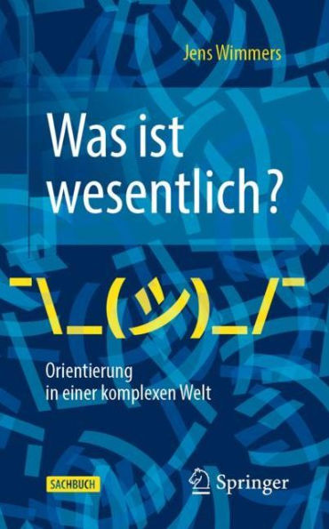 Was ist wesentlich? - Orientierung einer komplexen Welt
