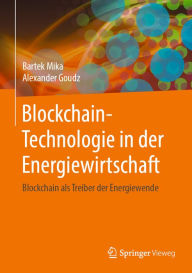Title: Blockchain-Technologie in der Energiewirtschaft: Blockchain als Treiber der Energiewende, Author: Bartek Mika