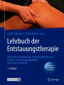 Lehrbuch der Entstauungstherapie: Manuelle Lymphdrainage, Kompressionstherapie, Muskel- und Gelenkpumpeffekte und andere Verfahren
