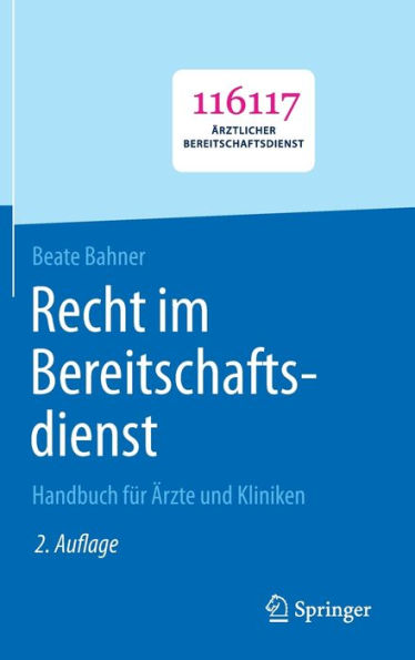 Recht im Bereitschaftsdienst: Handbuch für Ärzte und Kliniken