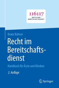 Title: Recht im Bereitschaftsdienst: Handbuch für Ärzte und Kliniken, Author: Beate Bahner