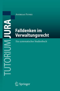 Title: Falldenken im Verwaltungsrecht: Ein systematisches Studienbuch, Author: Andreas Funke