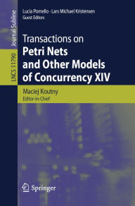 Title: Transactions on Petri Nets and Other Models of Concurrency XIV, Author: Maciej Koutny