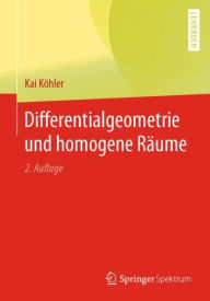 Title: Differentialgeometrie und homogene Räume, Author: Kai Köhler